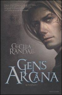 Gens Arcana - Cecilia Randall - Libro Mondadori 2010, Omnibus | Libraccio.it