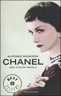 Chanel. Una vita da favola - Alfonso Signorini - Libro Mondadori 2010, Oscar bestsellers | Libraccio.it
