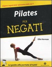 Pilates per negati - Ellie Herman - Libro Mondadori 2010, Oscar manuali | Libraccio.it
