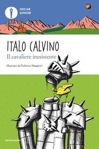 Il cavaliere inesistente - Italo Calvino - Libro Mondadori 2010, Oscar junior | Libraccio.it