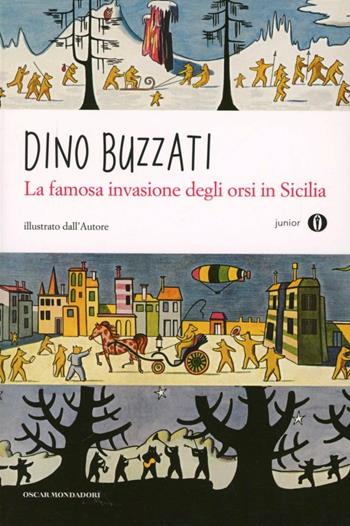 La famosa invasione degli orsi in Sicilia - Dino Buzzati - Libro Mondadori 2010, Oscar junior | Libraccio.it