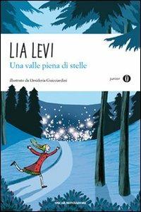Una valle piena di stelle - Lia Levi - Libro Mondadori 2010, Oscar junior | Libraccio.it