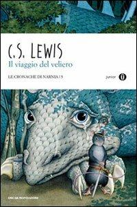 Il viaggio del veliero. Le cronache di Narnia. Vol. 5 - Clive S. Lewis - Libro Mondadori 2010, Oscar junior | Libraccio.it