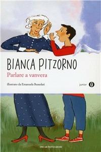 Parlare a vanvera - Bianca Pitzorno - Libro Mondadori 2010 | Libraccio.it