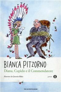 Diana, Cupido e il commendatore - Bianca Pitzorno - Libro Mondadori 2010, Oscar junior | Libraccio.it