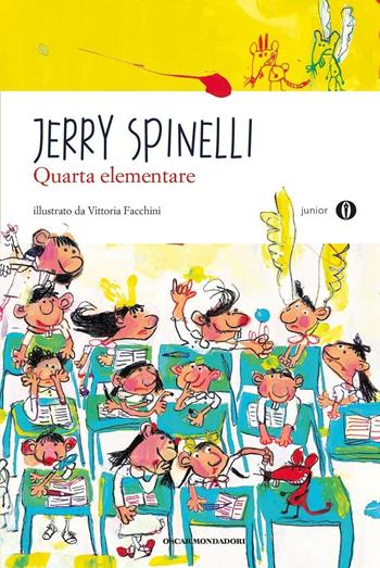 Quarta elementare - Jerry Spinelli - Libro Mondadori 2010, Oscar junior | Libraccio.it