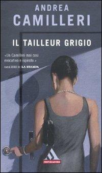 Il tailleur grigio - Andrea Camilleri - Libro Mondadori 2010, I miti | Libraccio.it