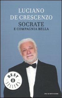 Socrate e compagnia bella - Luciano De Crescenzo - Libro Mondadori 2010, Oscar bestsellers | Libraccio.it