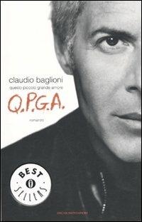 Q.P.G.A. Questo piccolo grande amore - Claudio Baglioni - Libro Mondadori 2010, Oscar bestsellers | Libraccio.it