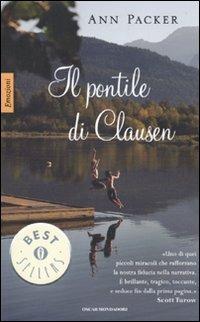 Il pontile di Clausen - Ann Packer - Libro Mondadori 2010, Oscar bestsellers emozioni | Libraccio.it