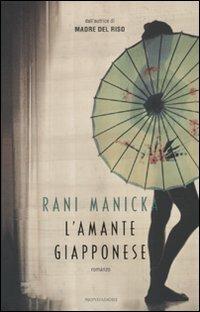L' amante giapponese - Rani Manicka - Libro Mondadori 2010, Omnibus | Libraccio.it