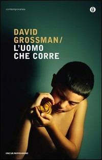 L' uomo che corre - David Grossman - Libro Mondadori 2010, Oscar contemporanea | Libraccio.it