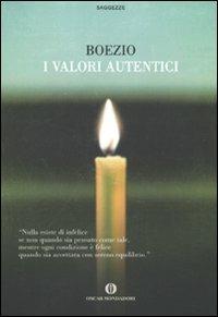 I valori autentici - Severino Boezio - Libro Mondadori 2010, Oscar saggezze | Libraccio.it