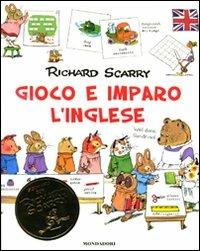 Gioco e imparo con l'inglese. Vol. 2 - Richard Scarry - Libro Mondadori 2010, I libri di Richard Scarry | Libraccio.it