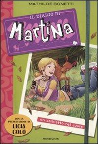 Un cerbiatto nel cuore. Il diario di Martina. Vol. 1 - Mathilde Bonetti - Libro Mondadori 2010 | Libraccio.it