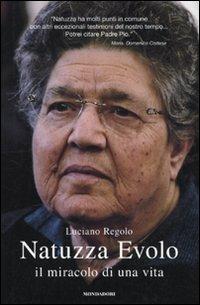 Natuzza Evolo. Il miracolo di una vita - Luciano Regolo - Libro Mondadori 2010, Ingrandimenti | Libraccio.it