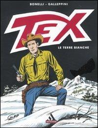 Tex. Le terre bianche - Gianluigi Bonelli, Aurelio Galleppini - Libro Mondadori 2010, I supermiti | Libraccio.it