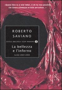 La bellezza e l'inferno. Scritti 2004-2009 - Roberto Saviano - Libro Mondadori 2010, Piccola biblioteca oscar | Libraccio.it