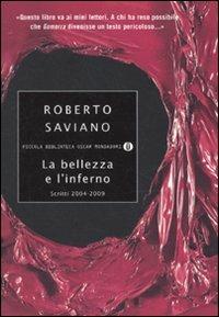 La bellezza e l'inferno. Scritti 2004-2009 - Roberto Saviano - Libro Mondadori 2010, Piccola biblioteca oscar | Libraccio.it