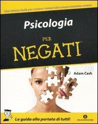 Psicologia per negati - Adam Cash - Libro Mondadori 2010, Oscar manuali | Libraccio.it