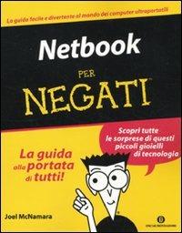 Netbook per negati - Joel McNamara - Libro Mondadori 2010, Oscar manuali | Libraccio.it