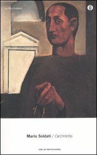 L' architetto - Mario Soldati - Libro Mondadori 2010, Oscar scrittori moderni | Libraccio.it
