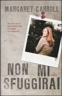 Non mi sfuggirai - Margaret Carroll - Libro Mondadori 2010, Omnibus | Libraccio.it