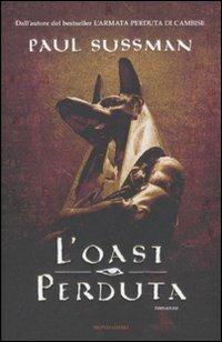 L' oasi perduta - Paul Sussman - Libro Mondadori 2010, Omnibus | Libraccio.it