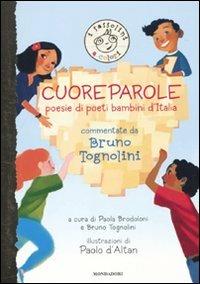 Cuoreparole. Poesie di poeti-bambini d'Italia  - Libro Mondadori 2010, I sassolini a colori. Oro | Libraccio.it