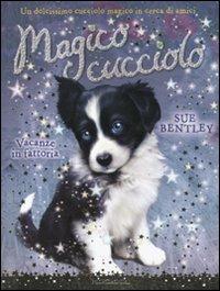Vacanze in fattoria. Magico cucciolo. Vol. 2 - Sue Bentley - Libro Mondadori 2010 | Libraccio.it