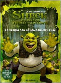 Shrek e vissero felici e contenti. La storia con le immagini del film  - Libro Mondadori 2010, Cinema illustrati | Libraccio.it