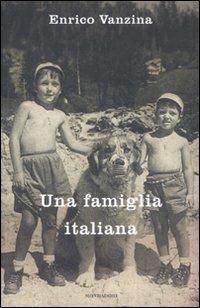 Una famiglia italiana - Enrico Vanzina - Libro Mondadori 2010, Ingrandimenti | Libraccio.it