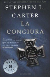 La congiura - Stephen L. Carter - Libro Mondadori 2010, Oscar bestsellers | Libraccio.it