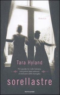 Sorellastre - Tara Hyland - Libro Mondadori 2010, Omnibus | Libraccio.it