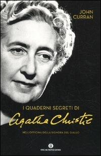 I quaderni segreti di Agatha Christie. Nell'officina della signora del giallo - John Curran - Libro Mondadori 2010, Oscar scrittori moderni | Libraccio.it