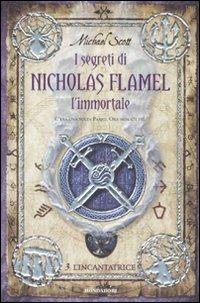 L'incantatrice. I segreti di Nicholas Flamel, l'immortale. Vol. 3 - Michael Scott - Libro Mondadori 2010, I Grandi | Libraccio.it