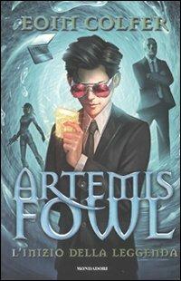 L'inizio della leggenda. Artemis Fowl - Eoin Colfer - Libro Mondadori 2010, I Grandi | Libraccio.it