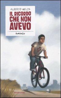 Il ricordo che non avevo - Alberto Melis - Libro Mondadori 2010, Junior oro | Libraccio.it