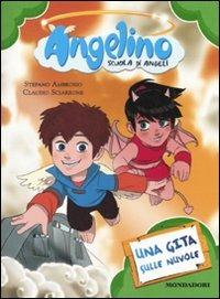 Una gita sulle nuvole. Angelino. Vol. 2 - Stefano Ambrosio, Claudio Sciarrone - Libro Mondadori 2010, Personaggi | Libraccio.it