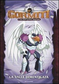 La valle dimenticata. L'era dell'eclissi suprema. Gormiti  - Libro Mondadori 2010, Personaggi | Libraccio.it