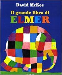 Il grande libro di Elmer. Ediz. illustrata - David McKee - Libro Mondadori 2010, Leggere le figure | Libraccio.it