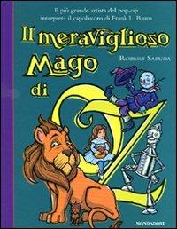 Il meraviglioso mago di Oz. Libro pop-up - Robert Sabuda - Libro Mondadori 2010, I libri attivi | Libraccio.it