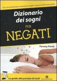 Dizionario dei sogni per negati - Penney Peirce - Libro Mondadori 2010, Oscar manuali | Libraccio.it