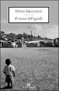 Il sorriso dell'agnello - David Grossman - Libro Mondadori 2011, Oscar contemporanea | Libraccio.it