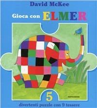 Gioca con Elmer - David McKee - Libro Mondadori 2010, I libri da toccare e suonare | Libraccio.it