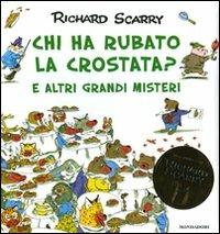 Chi ha rubato la crostata? E altri grandi misteri. Ediz. illustrata - Richard Scarry - Libro Mondadori 2010, I libri di Richard Scarry | Libraccio.it