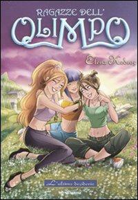 L' ultimo desiderio. Ragazze dell'Olimpo. Vol. 6 - Elena Kedros - Libro Mondadori 2010, I Grandi | Libraccio.it