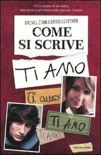 Come si scrive ti amo - Rachel Cohn, David Levithan - Libro Mondadori 2010, Chrysalide | Libraccio.it