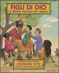 Figli di Dio. La Bibbia illustrata per ragazzi - Desmond Tutu - Libro Mondadori 2010 | Libraccio.it