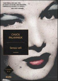 Senza veli - Chuck Palahniuk - Libro Mondadori 2010, Strade blu. Fiction | Libraccio.it